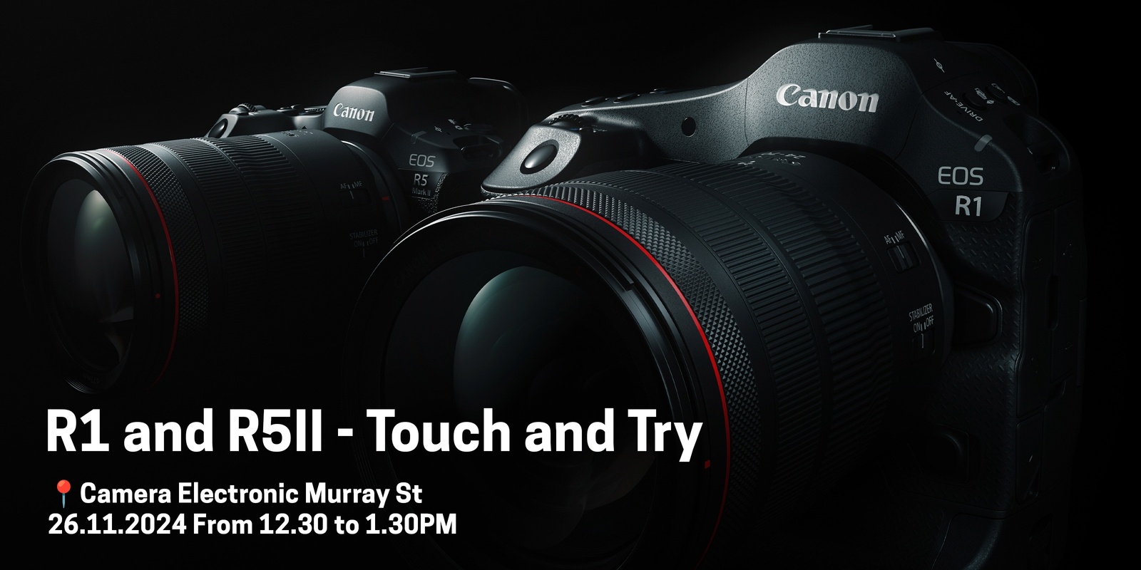 Banner image for Canon R1 and R5II Touch and Try @ Murray 