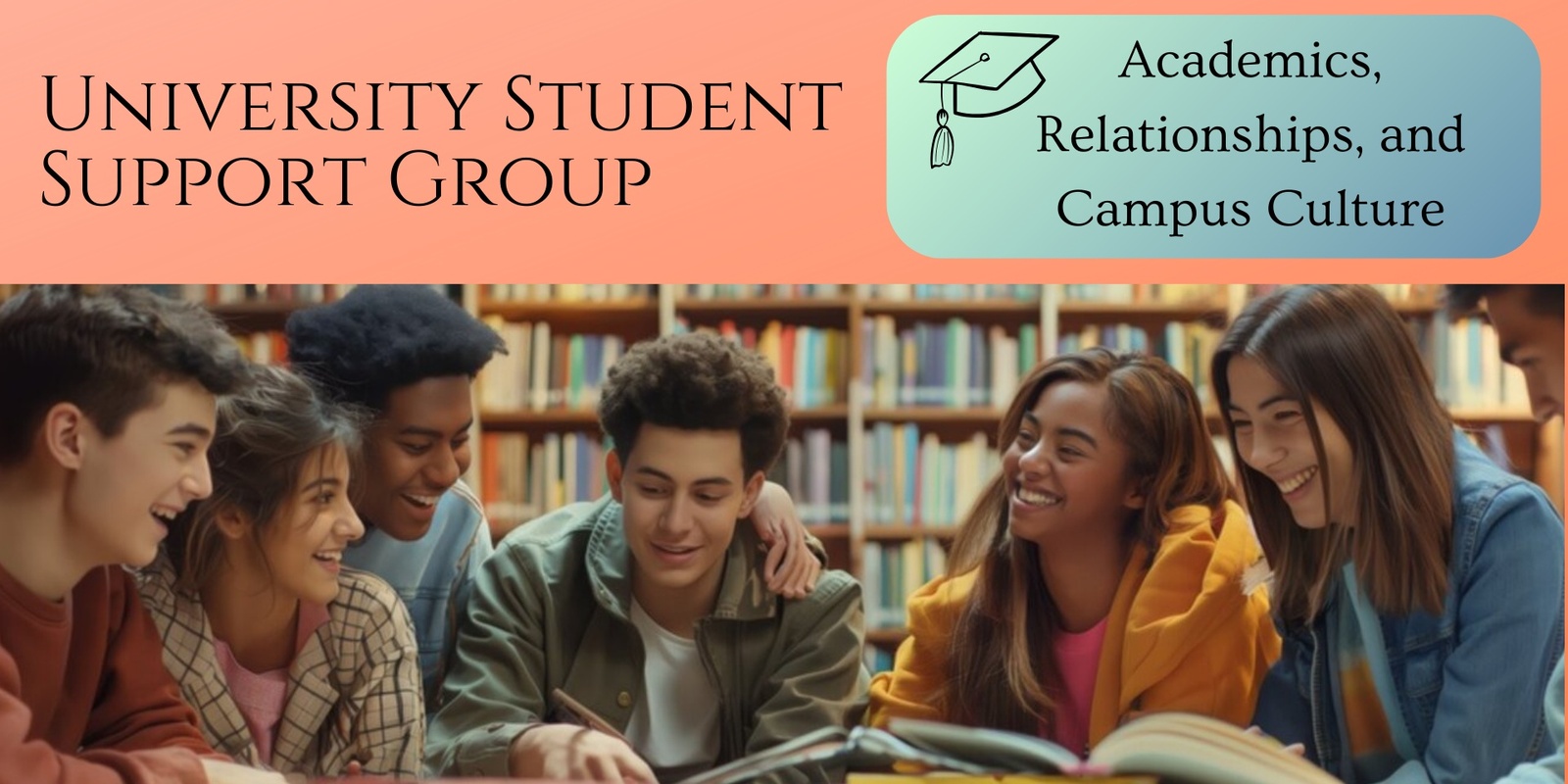 Banner image for University Student Support Group: Academics, Relationships, and Campus Culture