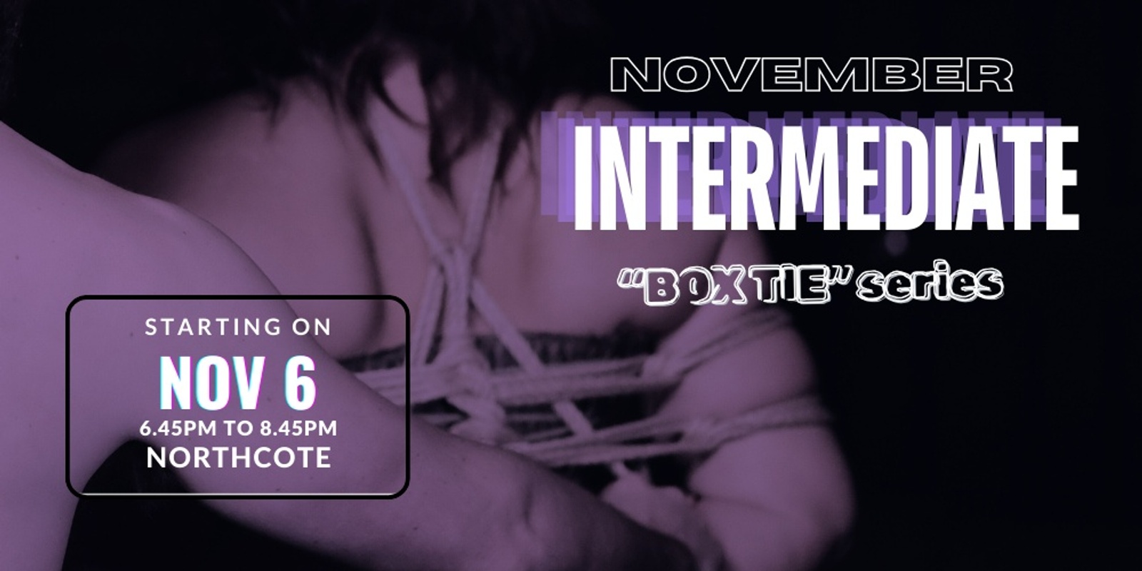 Banner image for November Intermediate Classes - "Box Ties" Series