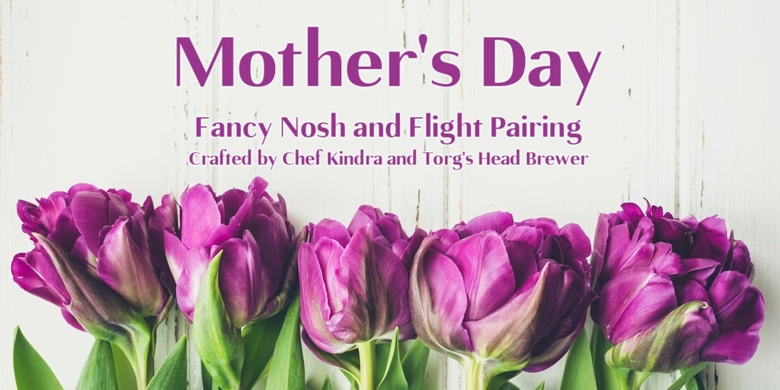 Banner image for Mother's Day Fancy Nosh and Flight Pairing