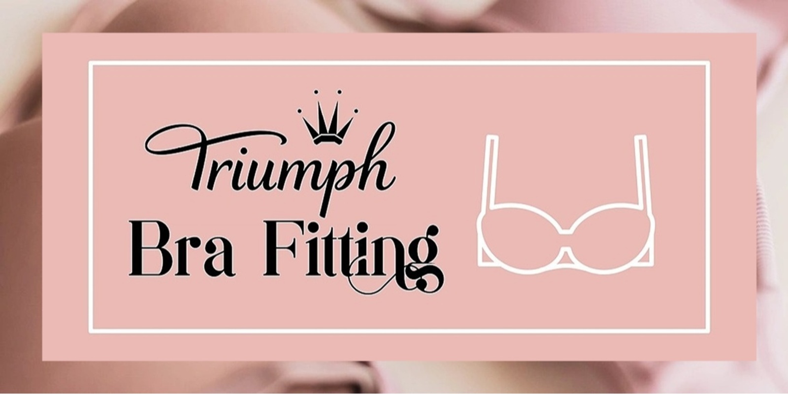 Banner image for Triumph Bra Fittings with Sue McKeown