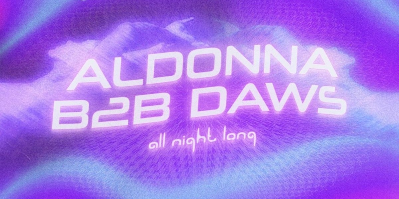 Banner image for RE-LEAF CLUB NIGHT PRESENTS: ALDONNA B2B DAWS 