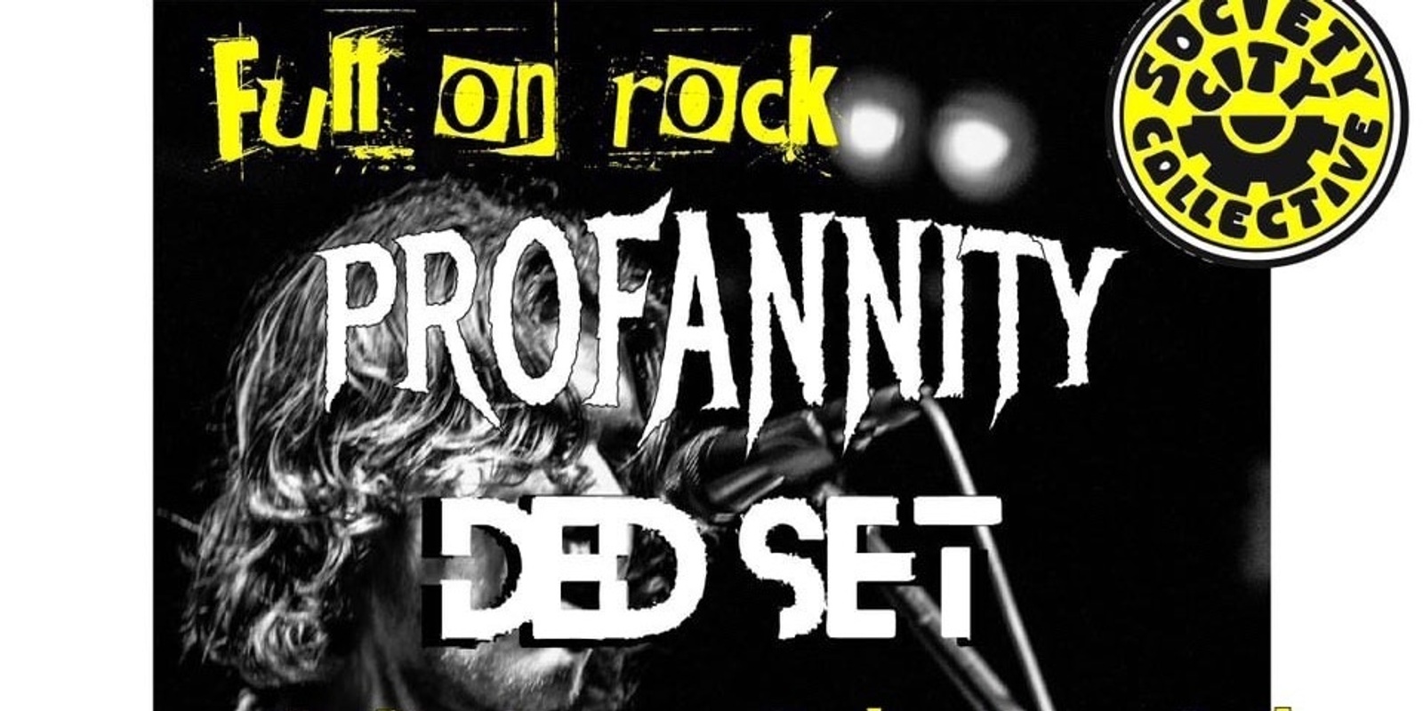 Banner image for Profannity w/ Ded Set - Full on rock 