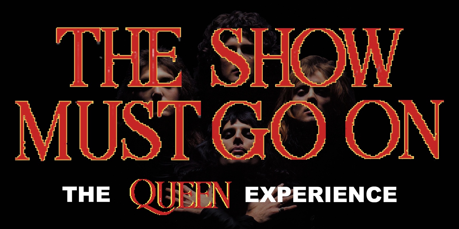 Banner image for The Show Must Go On - A Queen Experience