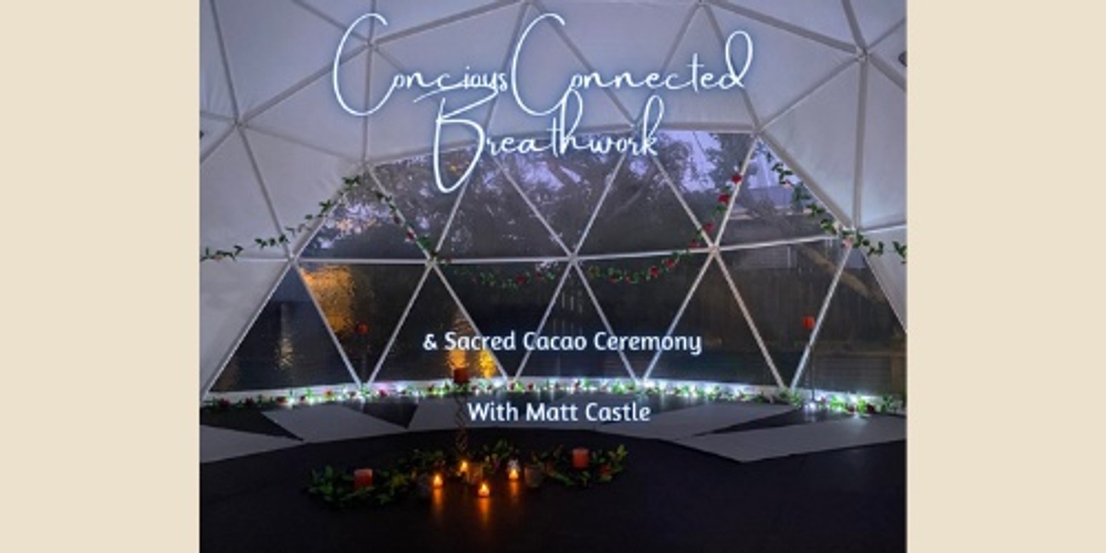 Banner image for Conscious Connected Breathwork & Sacred Cacao Ceremony With Matt Castle