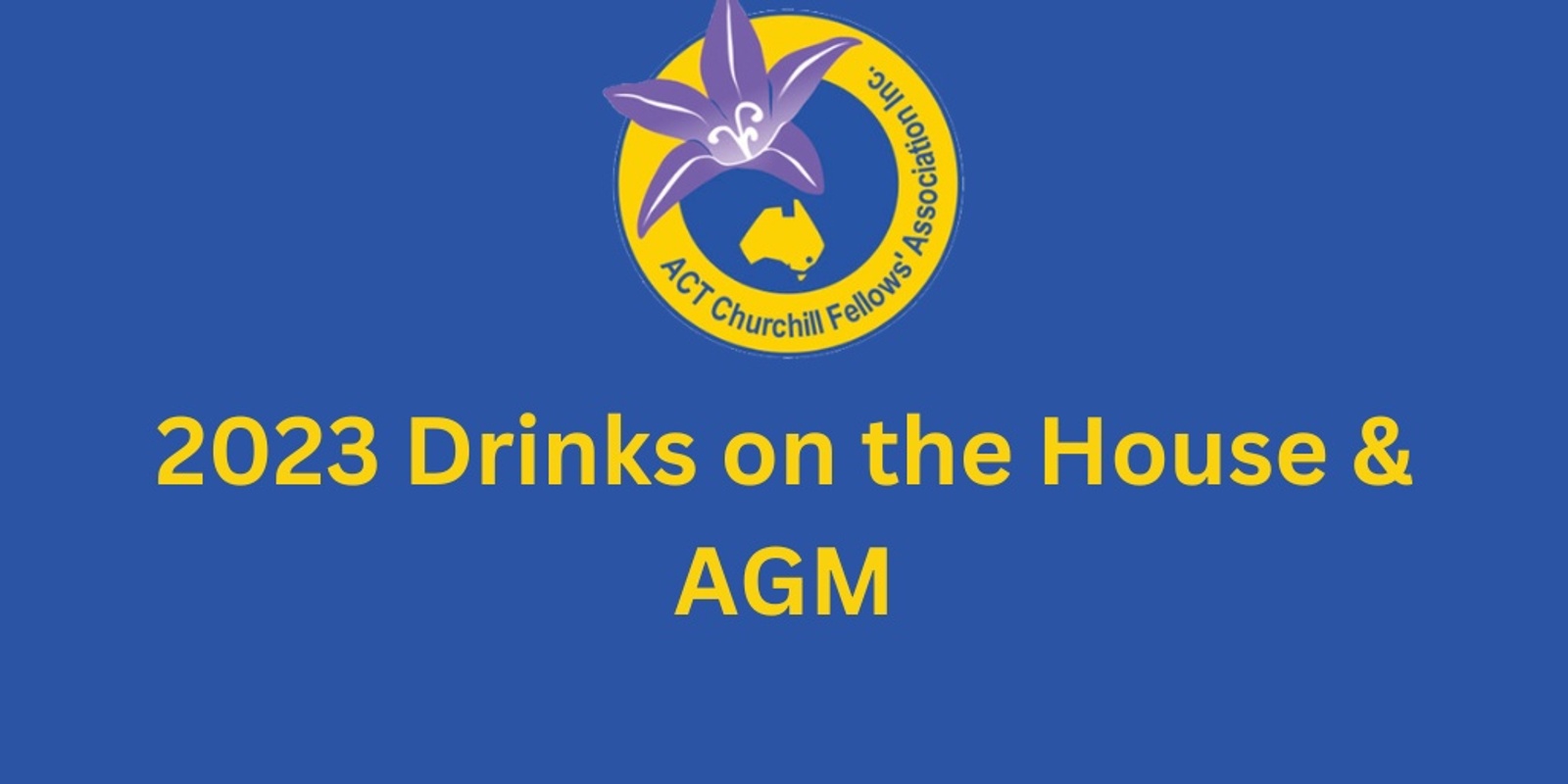 Banner image for ACT Churchill Fellows Association 2023 Drinks on the House and AGM