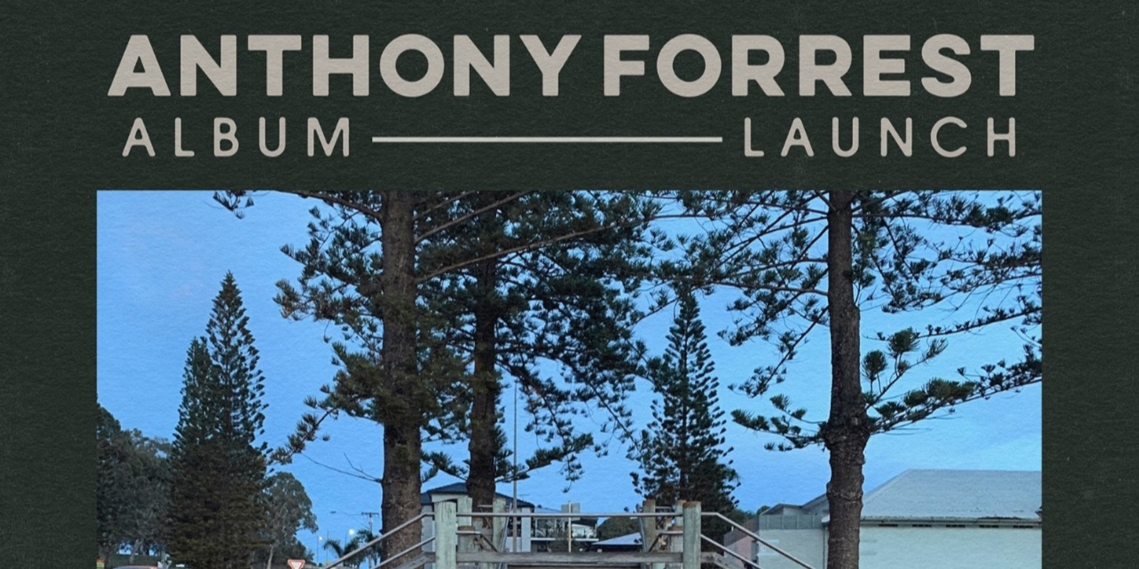 Banner image for Anthony Forest Album Launch