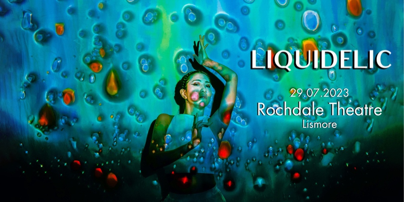 Banner image for Liquidelic at Rochdale Theatre Lismore