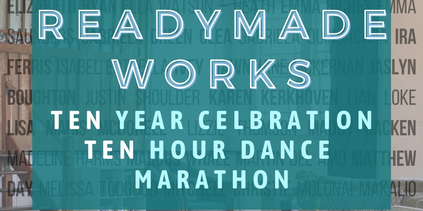 Banner image for ReadyMade Works Ten Year Celebration Ten Hour Dance Marathon!