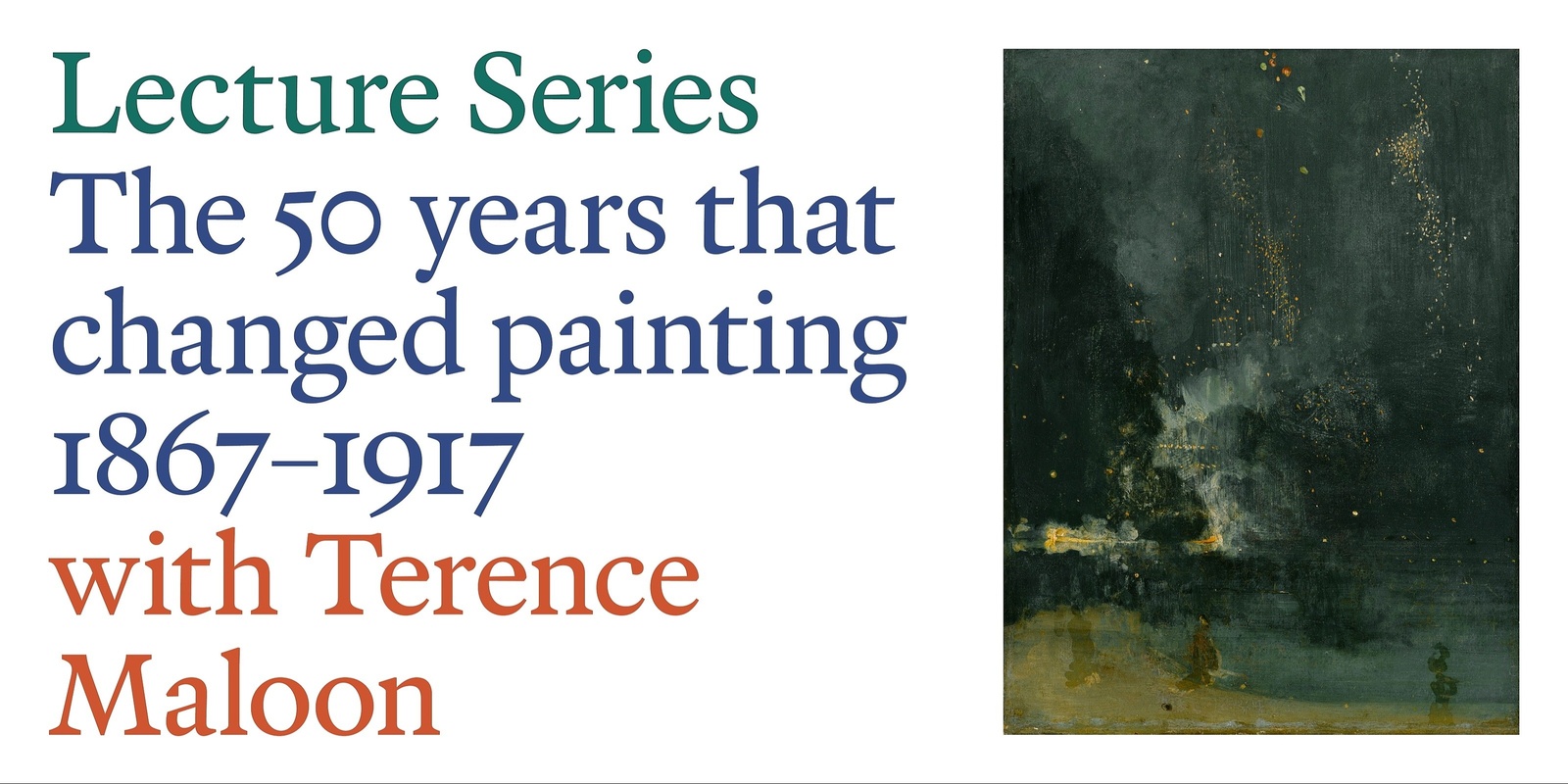 Banner image for Drill Hall Gallery Lecture Series: The 50 years that changed painting 1867-1917
