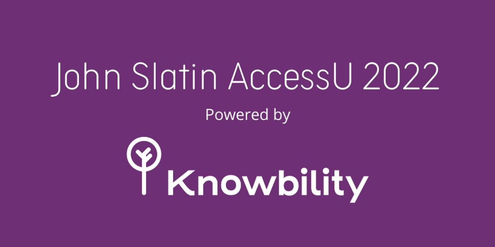 Banner image for John Slatin AccessU 2022 powered by Knowbility