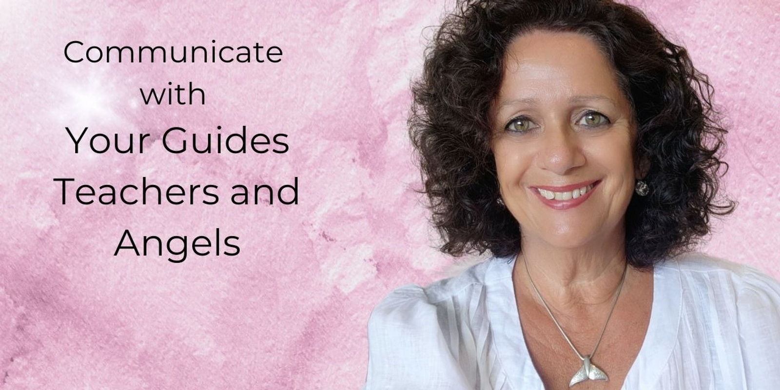 Banner image for Communicate with your Angels, Guides & Teachers