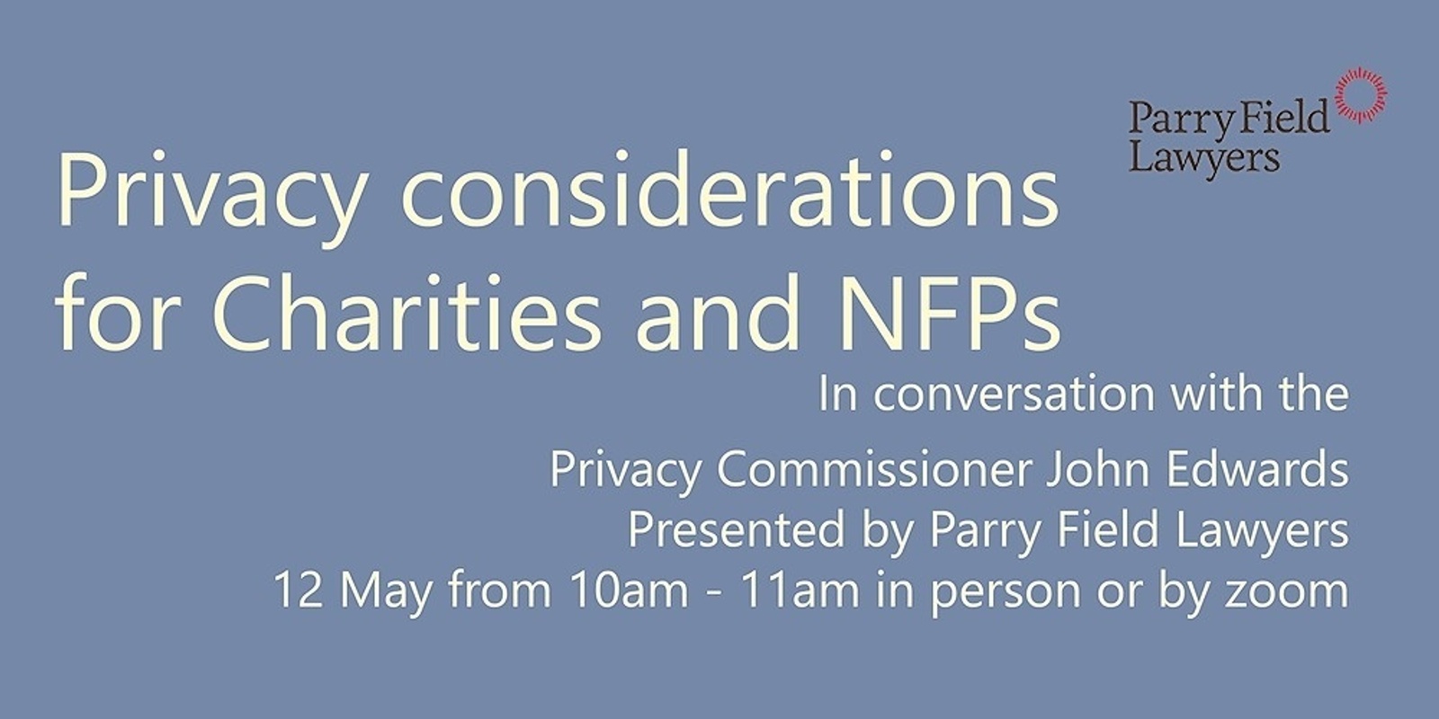 Banner image for Privacy considerations for Charities and NFPs: In conversation with the Privacy Commissioner John Edwards