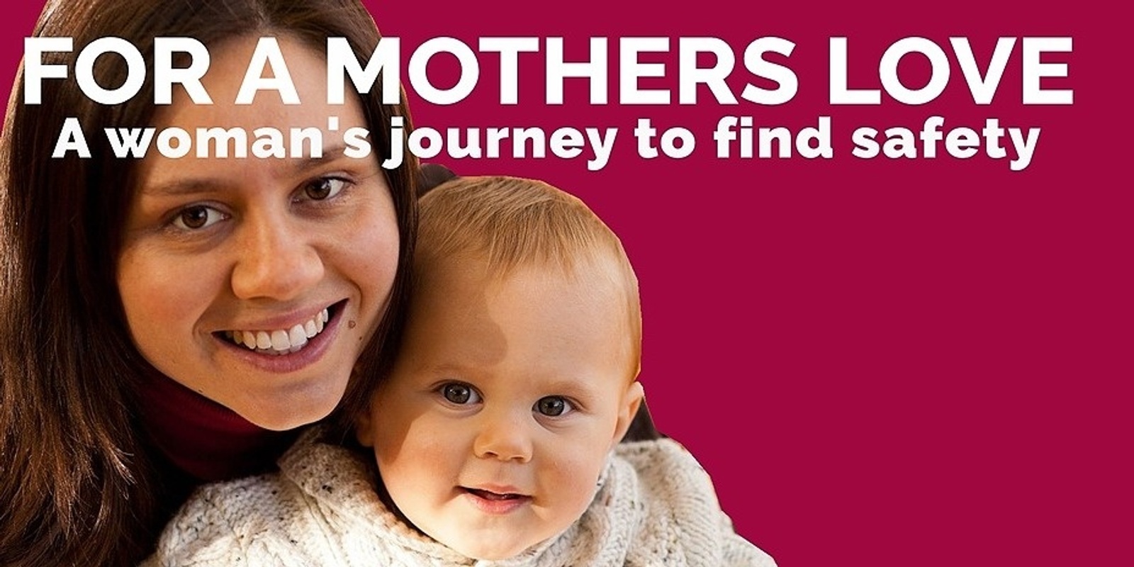 Banner image for For a Mothers Love
