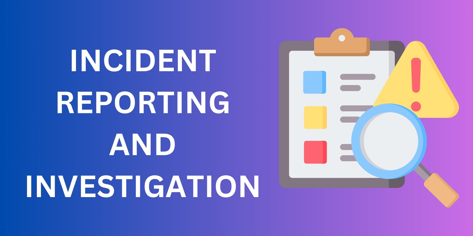 Banner image for Incident Reporting and Investigation
