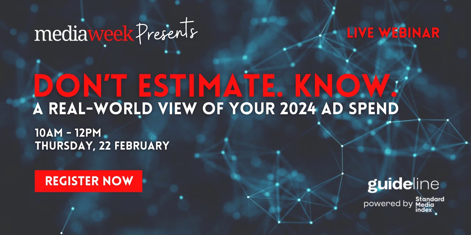 Banner image for DON'T ESTIMATE. KNOW | A real-world view of your 2024 advertising spend