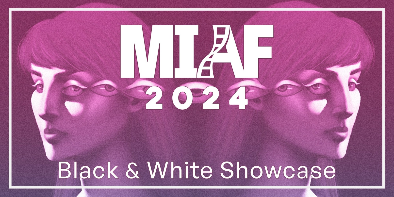 Banner image for MIAF 2024 - Black & White Showcase