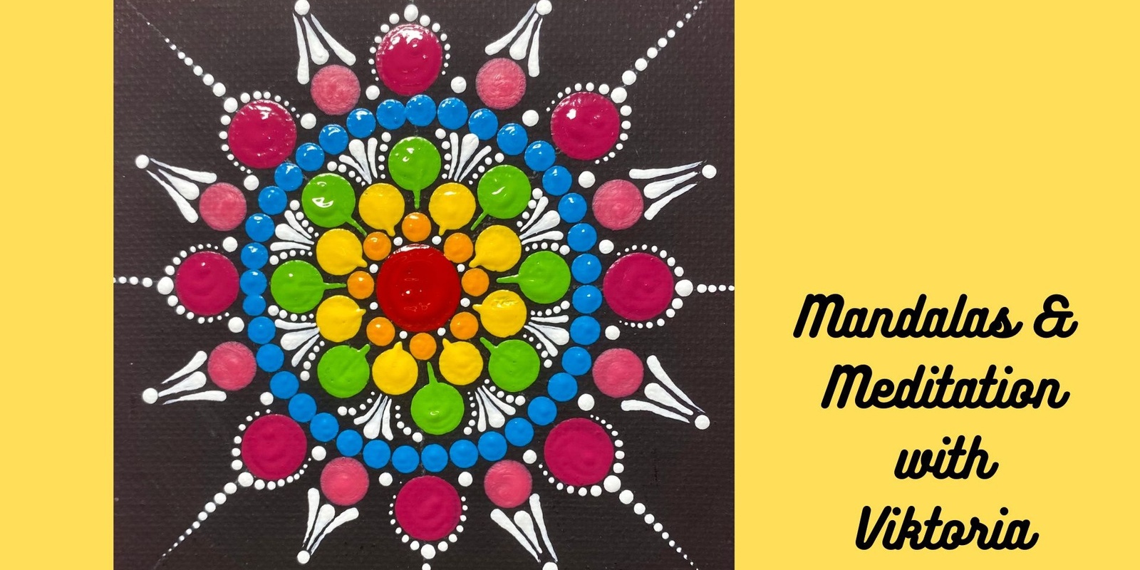 Banner image for Yes And: Mandalas + Meditation with Viktoria