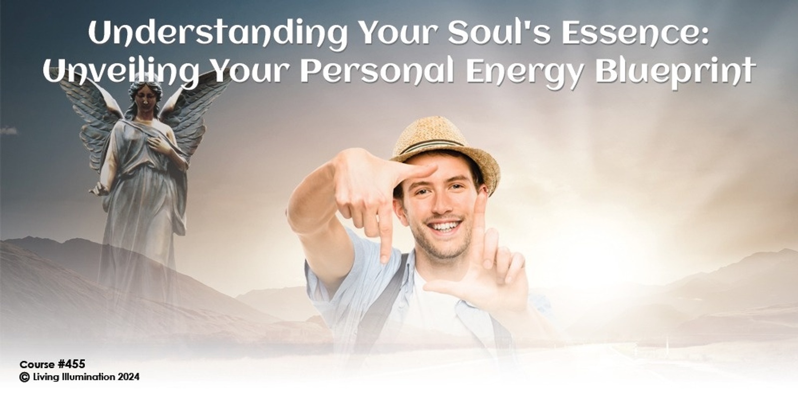 Banner image for Understanding Your Soul's Essence: Unveiling Your Personal Energy Blueprint Course (#455 @AWK) - Online!