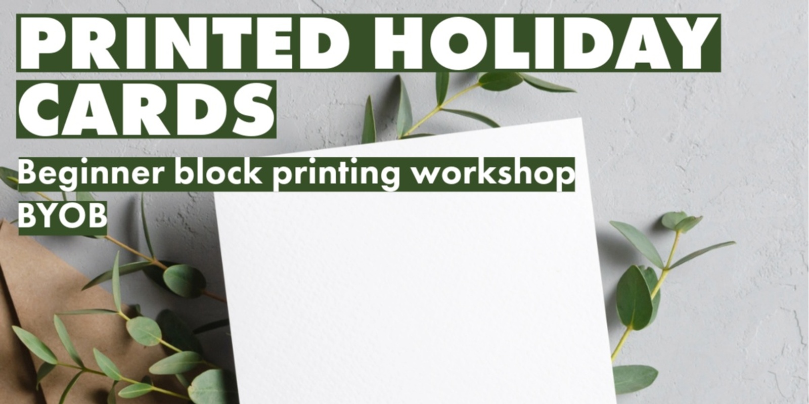 Banner image for BYOB Block Printed Holiday Cards - Beginner Workshop