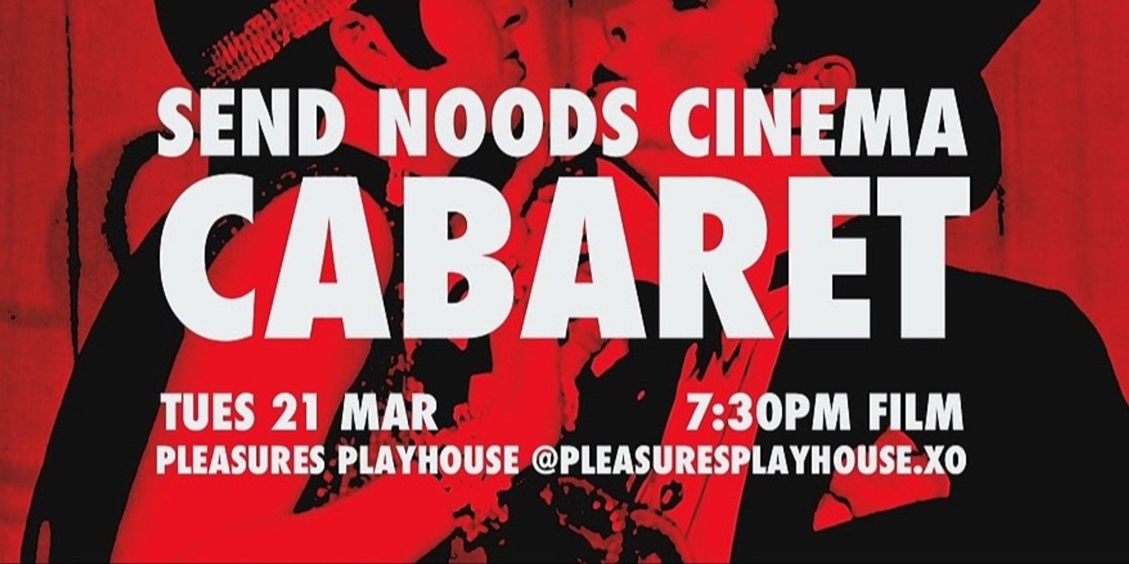 Banner image for SEND NOODS CINEMA: CABARET