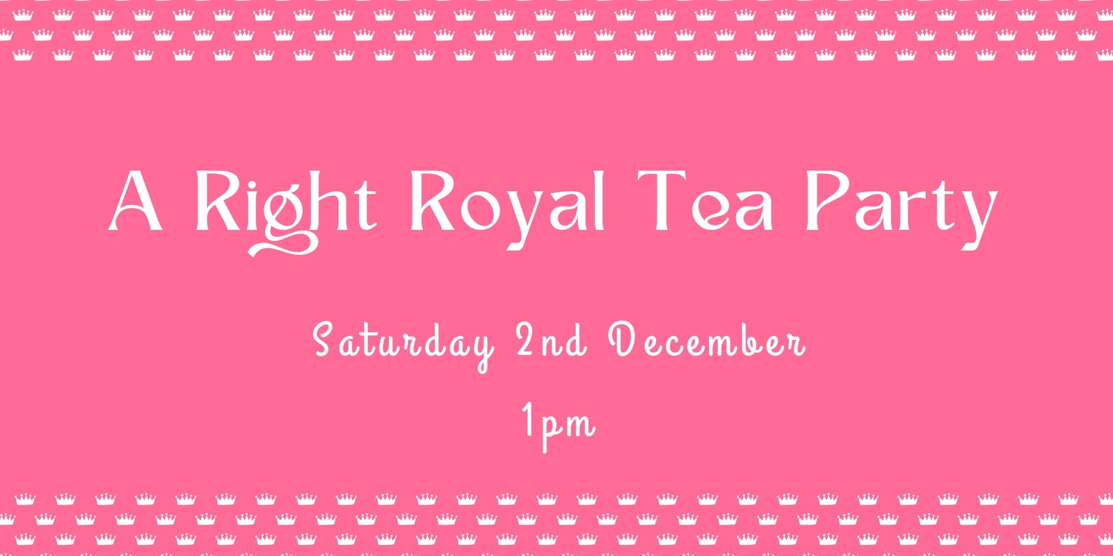 Banner image for A Right Royal Tea Party RSVP confirmation