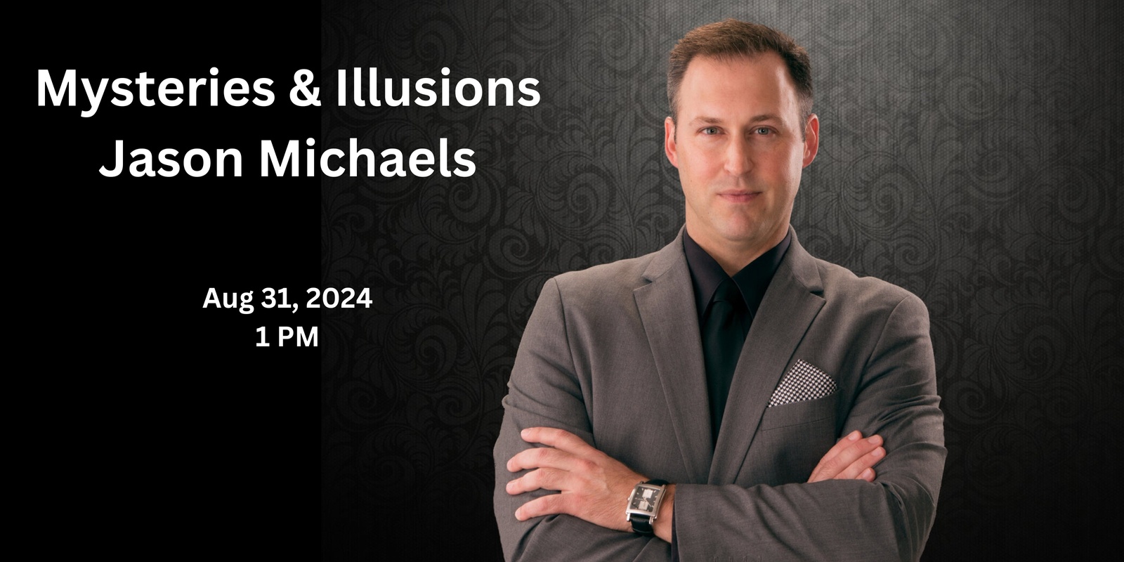 Banner image for Labor Day Magic Show:   MYSTERIES & ILLUSIONS Jason Michaels