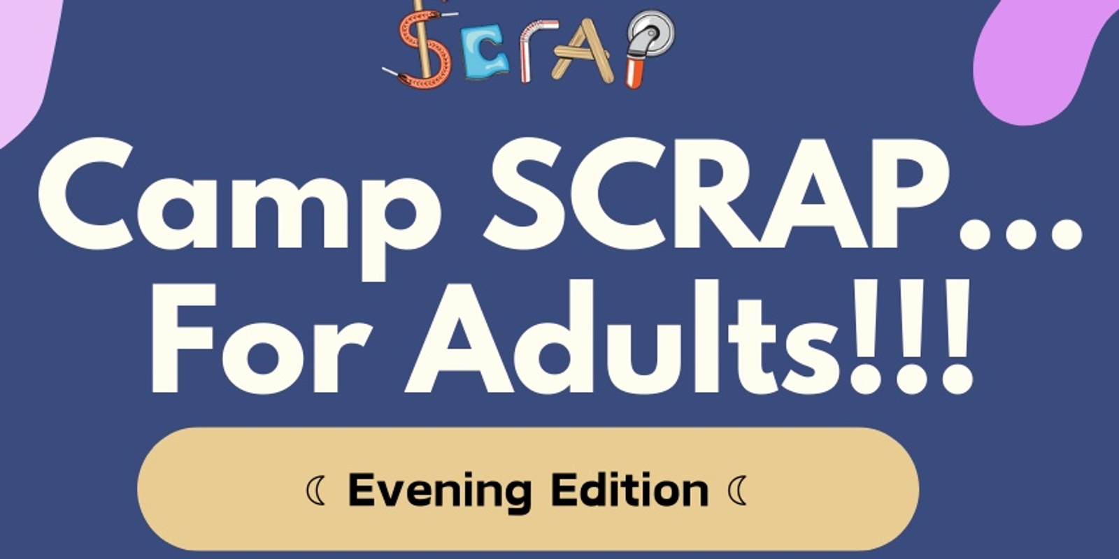 Banner image for 🌠 Camp SCRAP...for Adults!!! (Evening Edition) 🌠 - MASKED