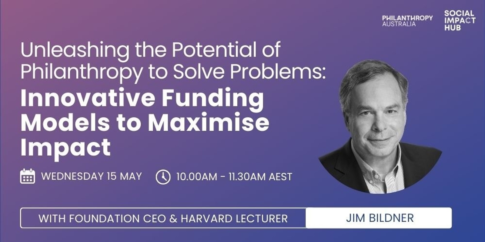 Banner image for Unleashing the Potential of Philanthropy to Solve Problems: Virtual Event with CEO & Harvard Lecturer Jim Bildner