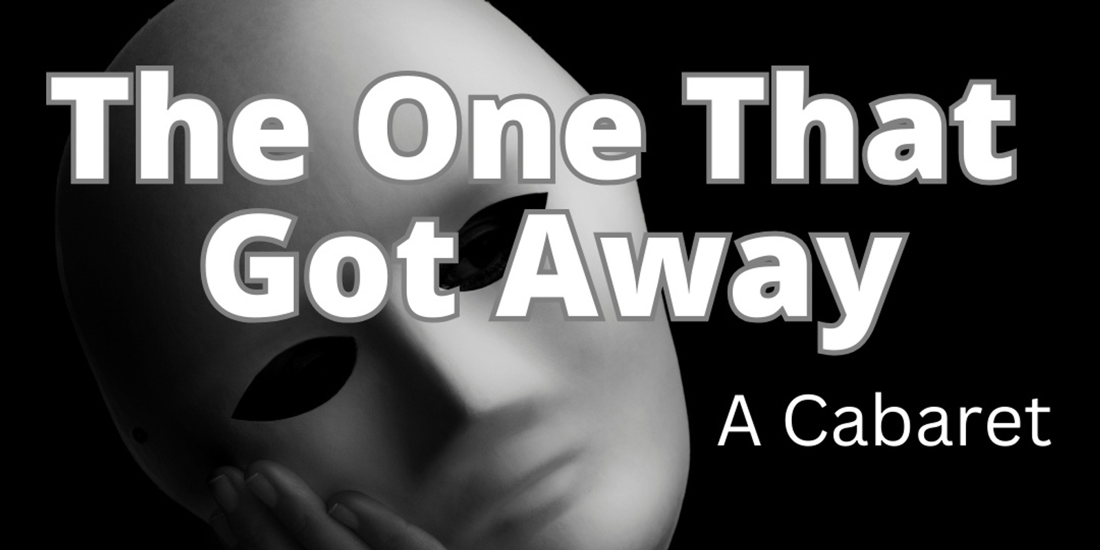 Banner image for The One That Got Away: A Cabaret