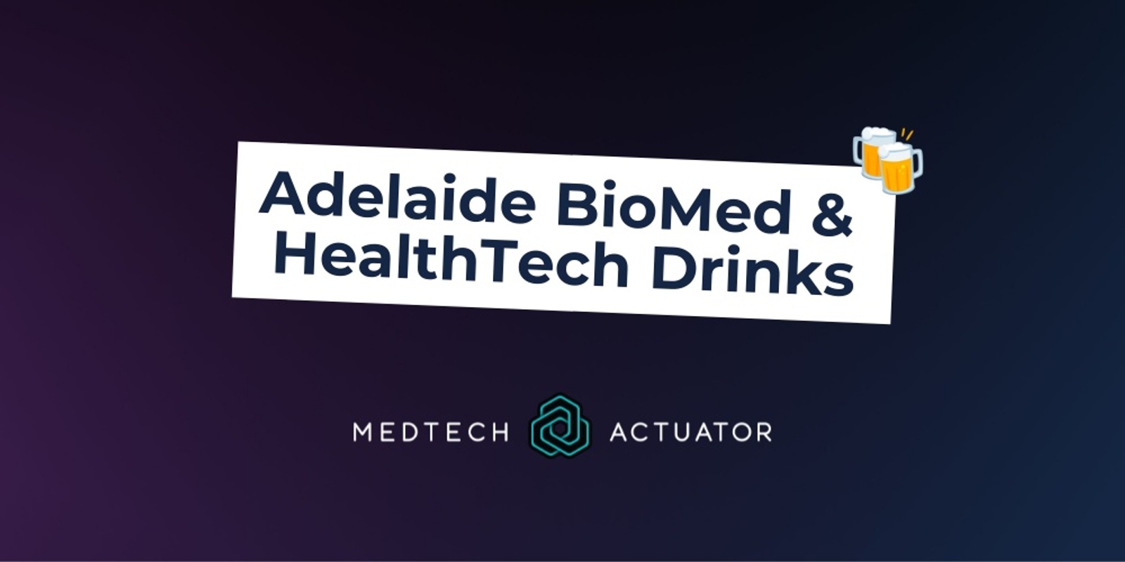 Banner image for Adelaide BioMed & HealthTech Drinks 🍻