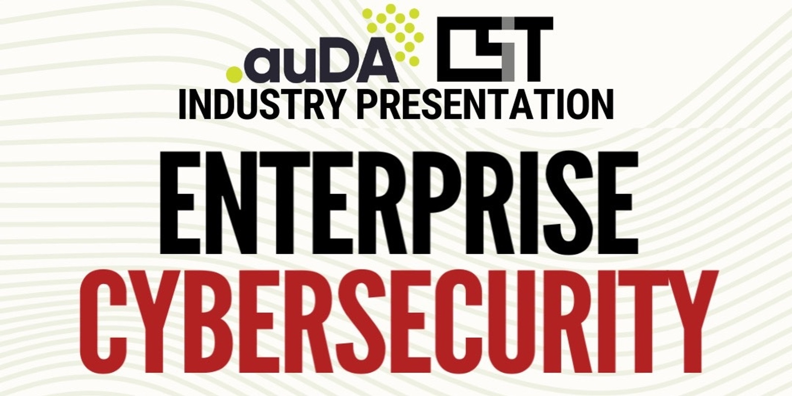 Banner image for CSIT x auDA- Enterprise Cyber Security!