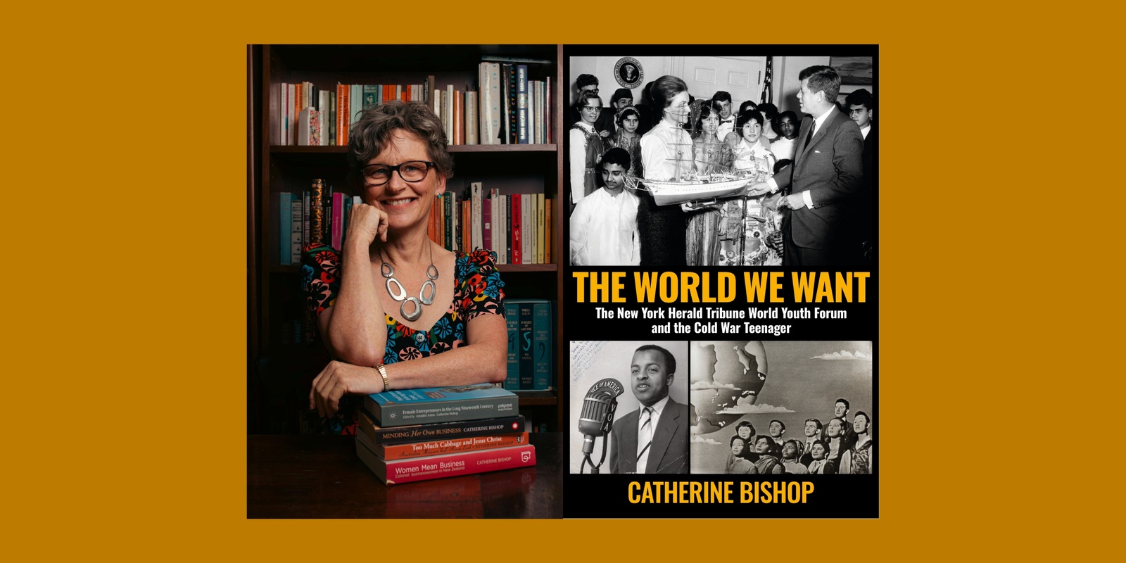 Banner image for Catherine Bishop - The World We Want: Cold War Teens Talk Politics 