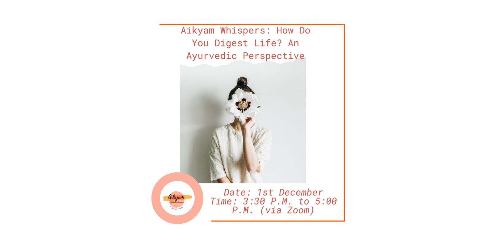 Banner image for Aikyam Whispers: How Do You Digest Life? An Ayurvedic Perspective