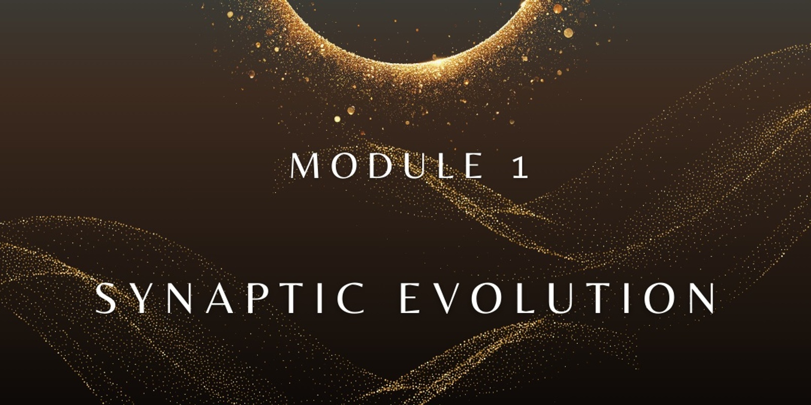 Banner image for Module 1: Synaptic Evolution