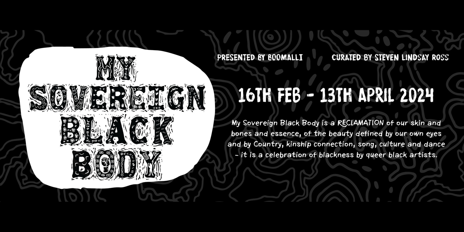 Banner image for OPENING NIGHT: My Sovereign Black Body curated by Steven Lindsay Ross