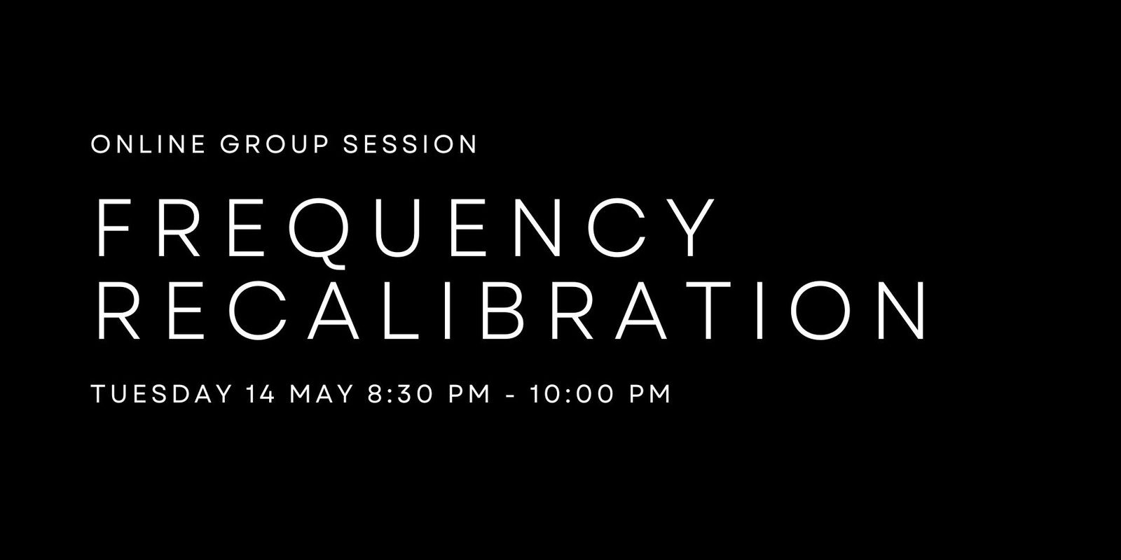 Banner image for Group Frequency Recalibration 14th April 
