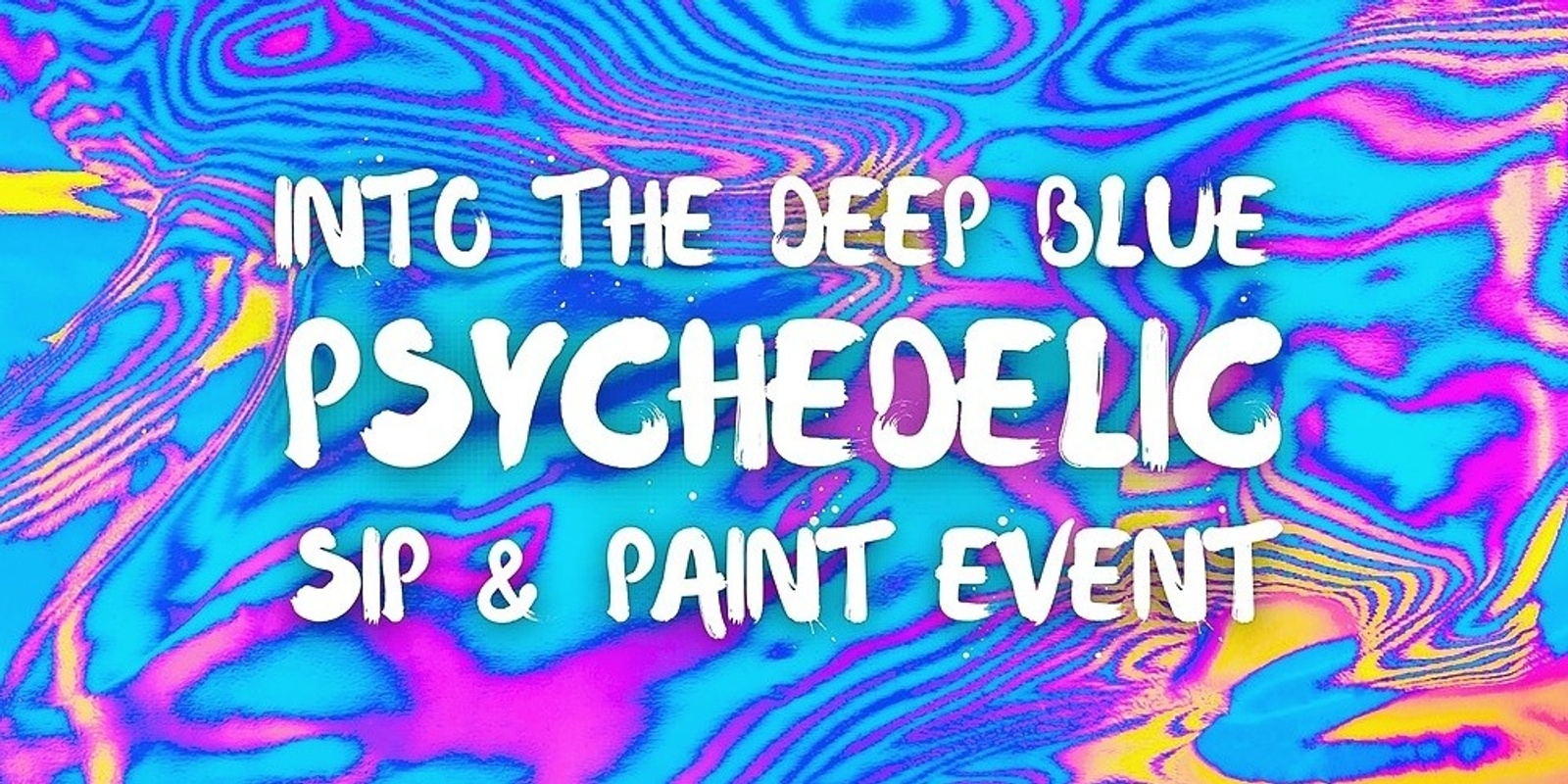 "Into the Deep Blue Psychedelic" : Sip and Paint by Artscape Creatives