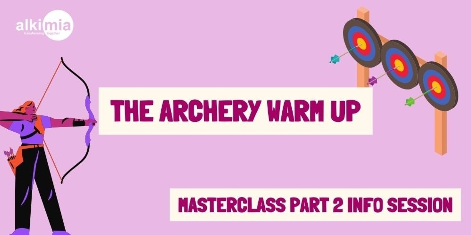 Banner image for The Archery Warm Up - Masterclass Part 2 Info Session