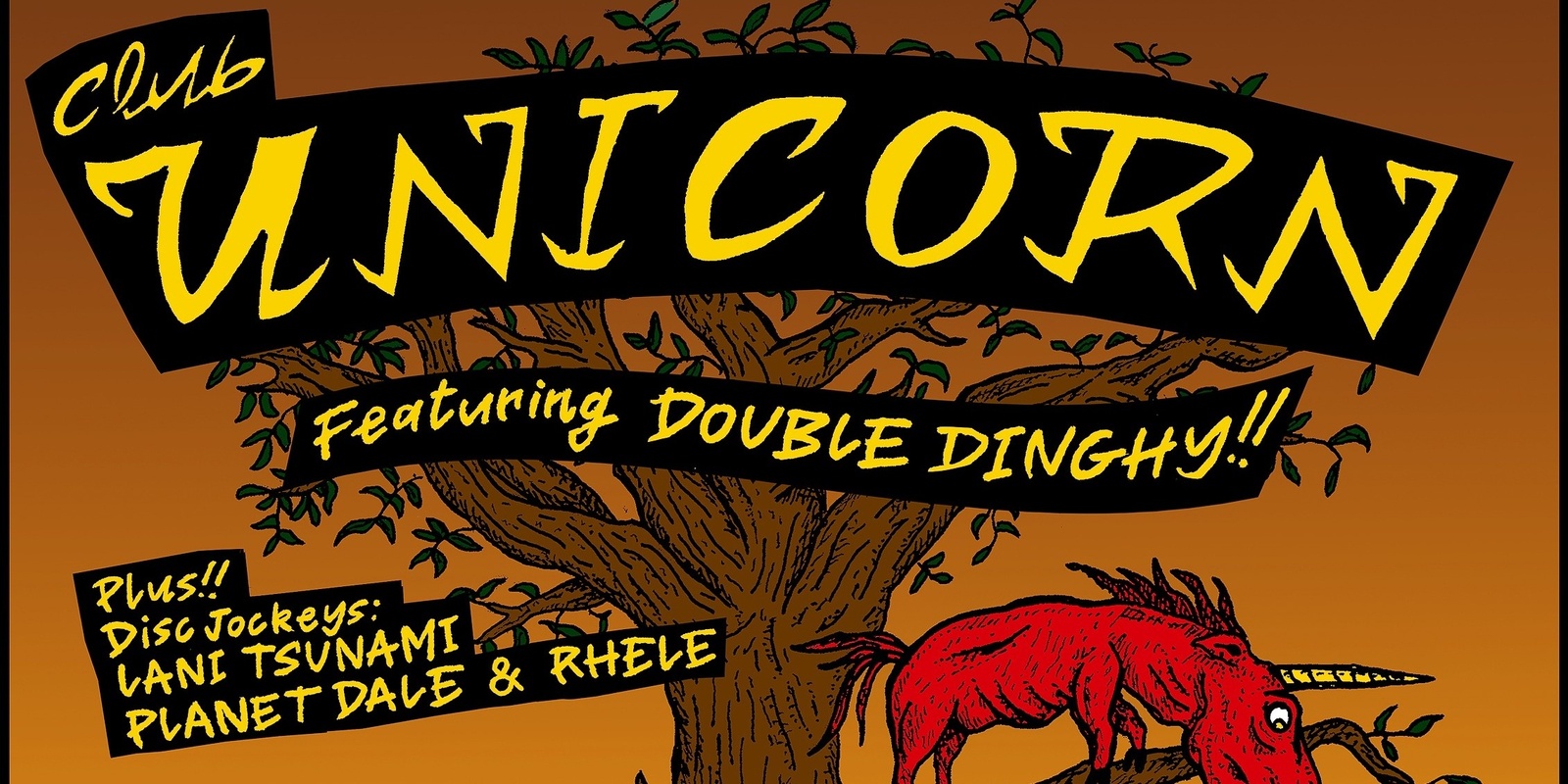 Banner image for CLUB UNICORN featuring DOUBLE DINGHY, LANI TSUNAMI, RHELE & PLANET DALE