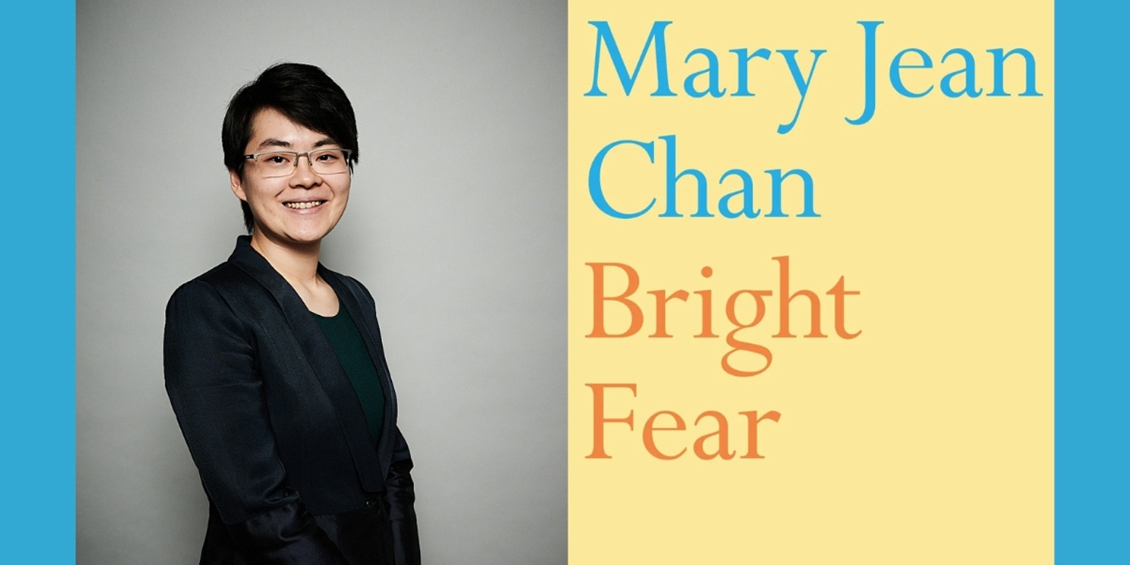 Banner image for Mary Jean Chan: Bright Fear