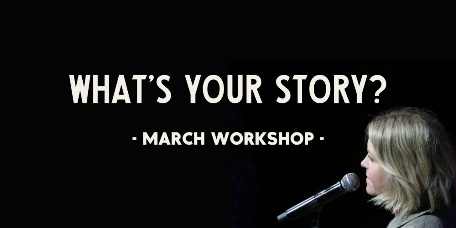 Banner image for What's Your Story?  Storytelling Workshop (March)