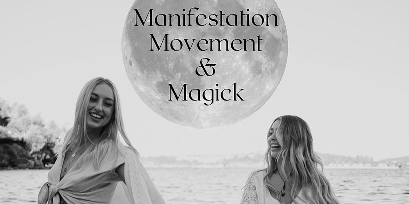 Banner image for Manifestation Movement & Magick with Taylor & Alisha. Step Into Your Embodied Goddess 2022 - Online Women’s Workshop