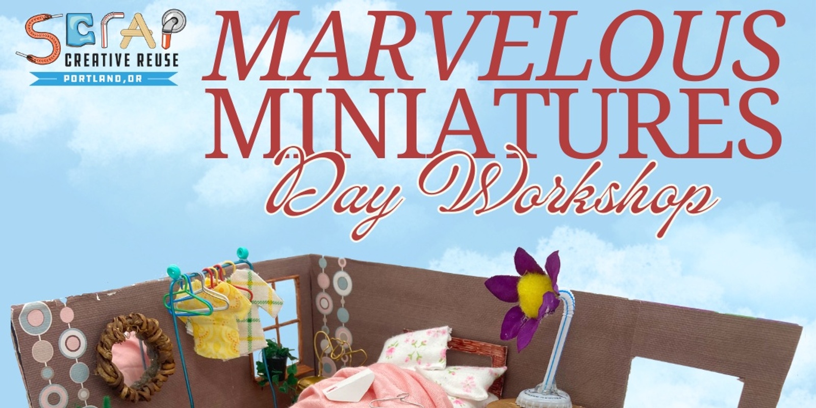 Banner image for Marvelous Miniatures: A Day Workshop for Tweens & Teens