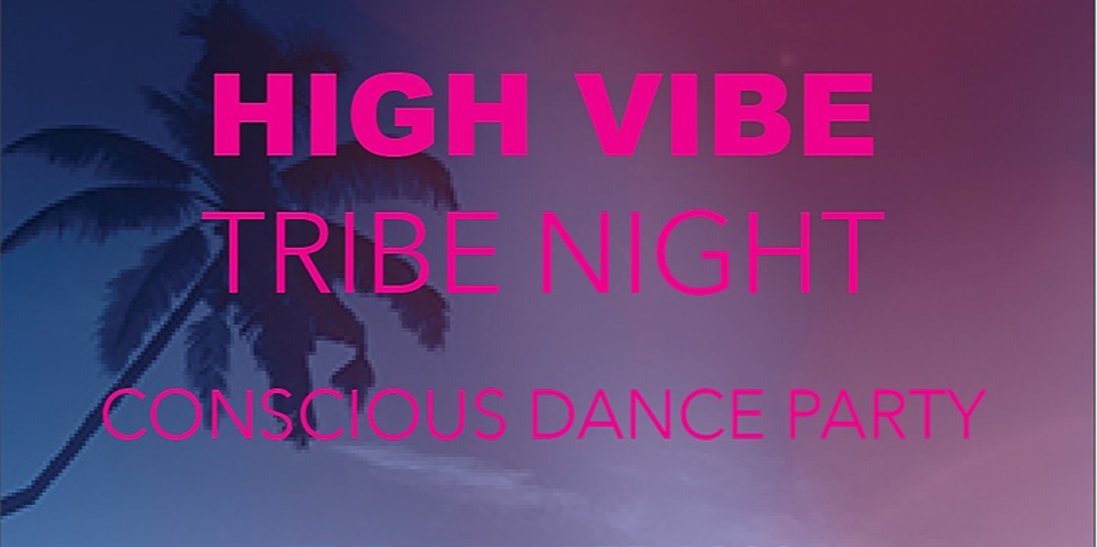 Banner image for High Vibe Tribe Night 