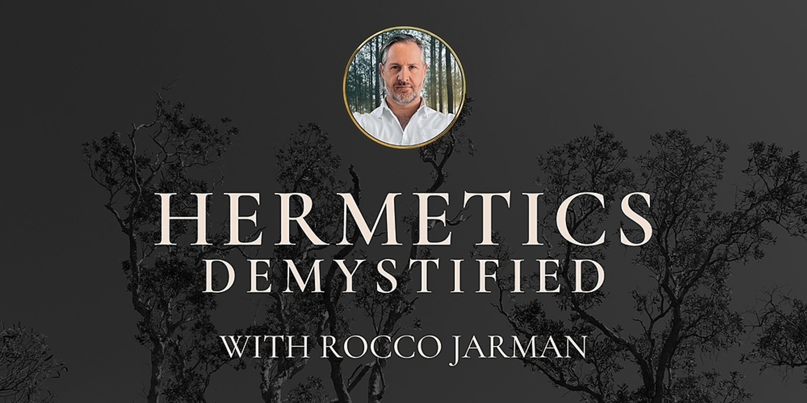 Banner image for Hermetics Demystified, Part I. with Rocco Jarman
