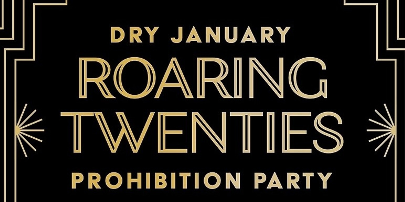 Banner image for  Dry January Roaring 20s Party 8:00 pm