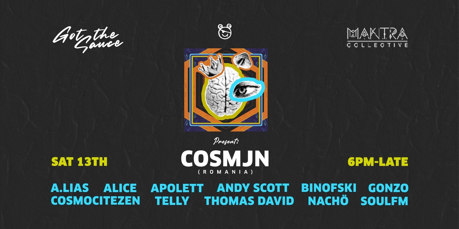 Banner image for Got The Sauce & Mantra Collective pres. Cosmjn (Romania)