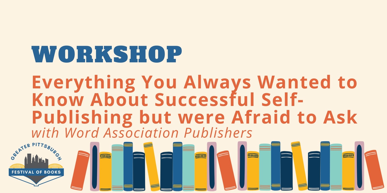 Banner image for Everything You Always Wanted to Know About Successful Self-Publishing but were Afraid to Ask Workshop