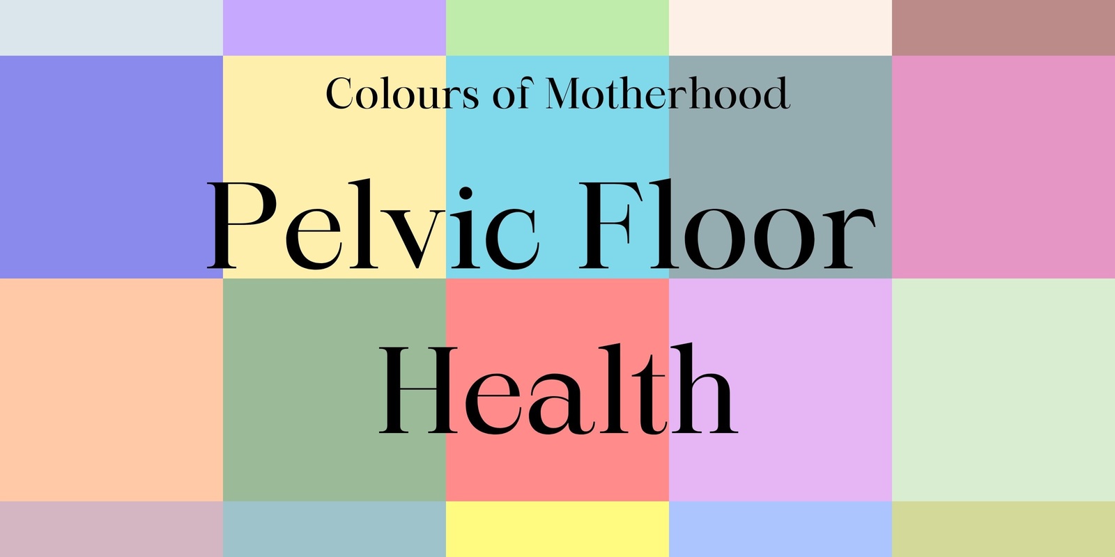 Banner image for Colours of Motherhood Pelvic Floor Health